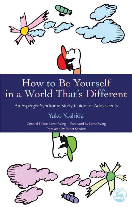 Book cover of How to Be Yourself in a World That's Different: An Asperger Syndrome Study Guide for Adolescents