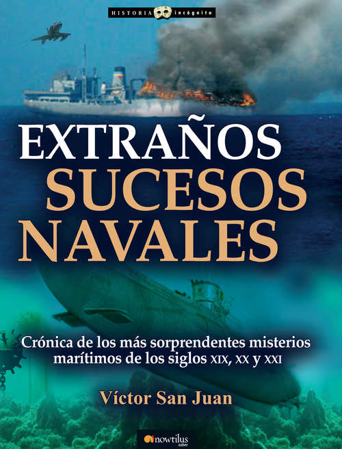 Extraños sucesos navales (Historia Incógnita)
