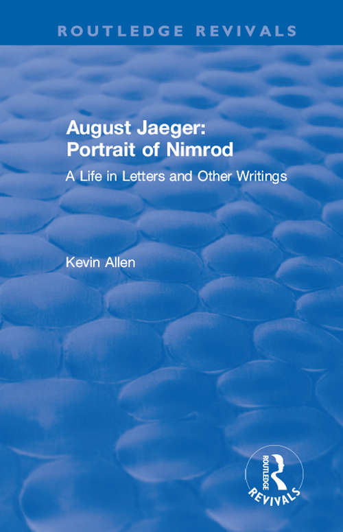Book cover of August Jaeger: Portrait of Nimrod: A Life in Letters and Other Writings (Routledge Revivals)
