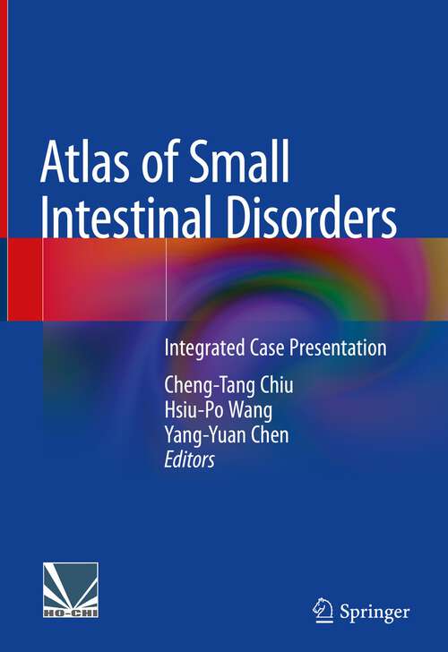 Book cover of Atlas of Small Intestinal Disorders: Integrated Case Presentation (1st ed. 2023)
