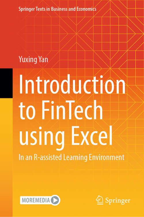 Book cover of Introduction to FinTech using Excel: In an R-assisted Learning Environment (Springer Texts in Business and Economics)