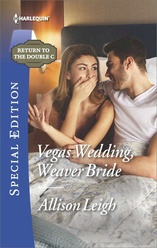 Book cover of Vegas Wedding, Weaver Bride: Vegas Wedding, Weaver Bride Do You Take This Cowboy? The Single Dad's Proposal (Return to the Double C #11)