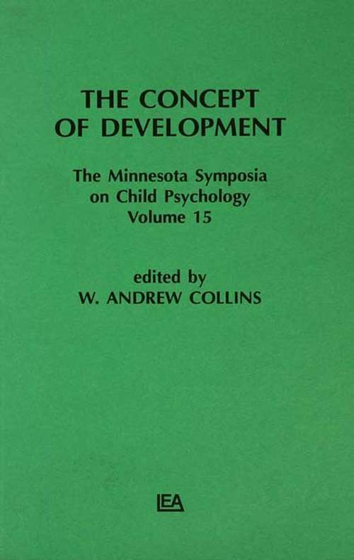 The Concept of Development: The Minnesota Symposia on Child Psychology, Volume 15 (Minnesota Symposia on Child Psychology Series)