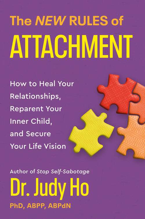 Book cover of The New Rules of Attachment: How to Heal Your Relationships, Reparent Your Inner Child, and Secure Your Life Vision