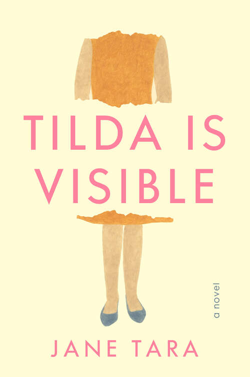 Book cover of Tilda Is Visible: A Novel