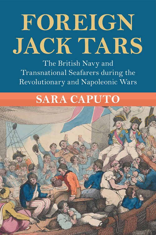 Book cover of Foreign Jack Tars: The British Navy and Transnational Seafarers during the Revolutionary and Napoleonic Wars (Modern British Histories)