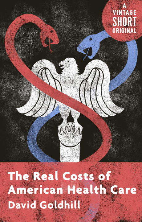 Book cover of The Real Costs of American Health Care