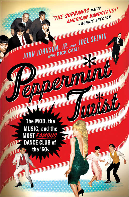 Book cover of Peppermint Twist: The Mob, the Music, and the Most Famous Dance Club of the '60s