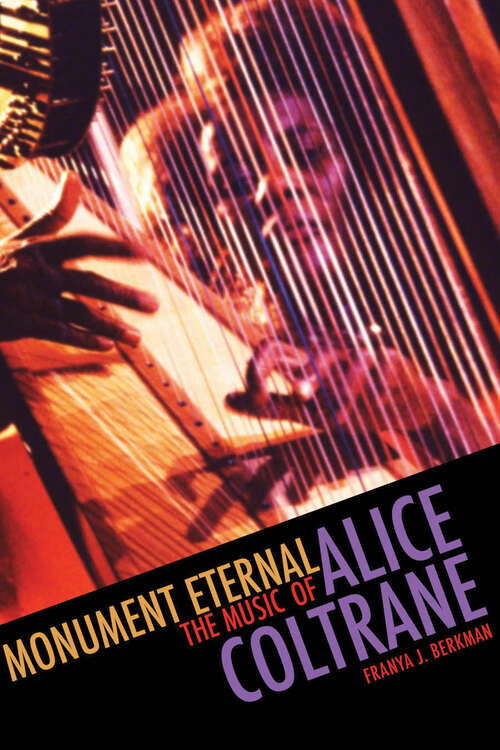 Book cover of Monument Eternal: The Music of Alice Coltrane (Music Culture)