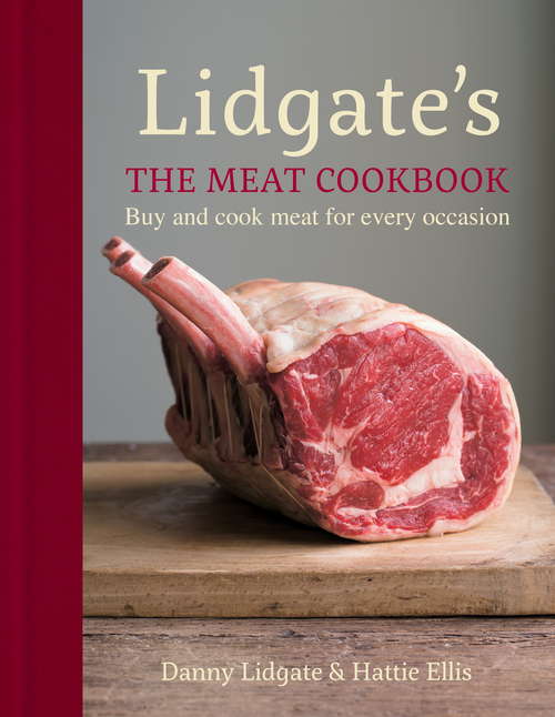 Book cover of Lidgate's: The Meat Cookbook: Buy and cook meat for every occasion