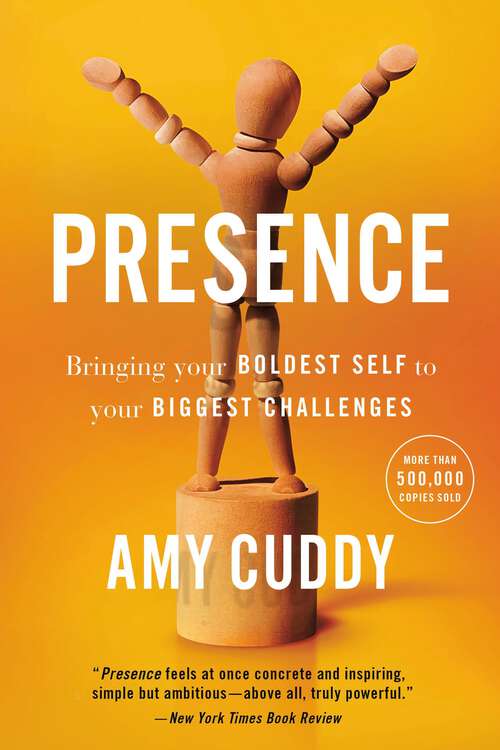 Book cover of Presence: Bringing Your Boldest Self to Your Biggest Challenges