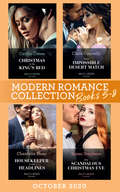 Modern Romance Collection Books 5-8: Christmas In The King's Bed (royal Christmas Weddings) / Their Impossible Desert Match / Housekeeper In The Headlines / One Scandalous Christmas Eve (Mills And Boon E-book Collections)