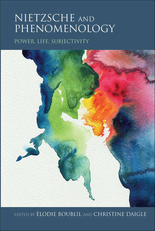 Book cover of Nietzsche and Phenomenology: Power, Life, Subjectivity (Studies in Continental Thought)