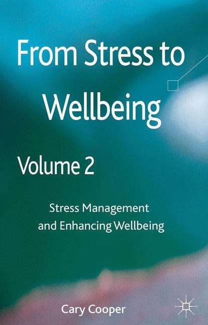 From Stress to Wellbeing Volume 2