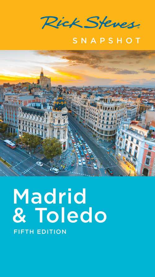Book cover of Rick Steves Snapshot Madrid & Toledo (Rick Steves Snapshot Ser.)
