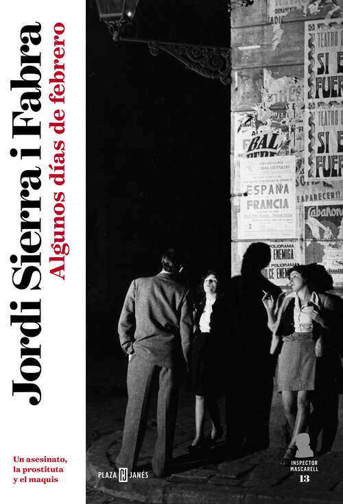 Book cover of Algunos dias de febrero: Un asesinato, la prostituta y el maquis (Inspector Mascarell: Volumen 13)