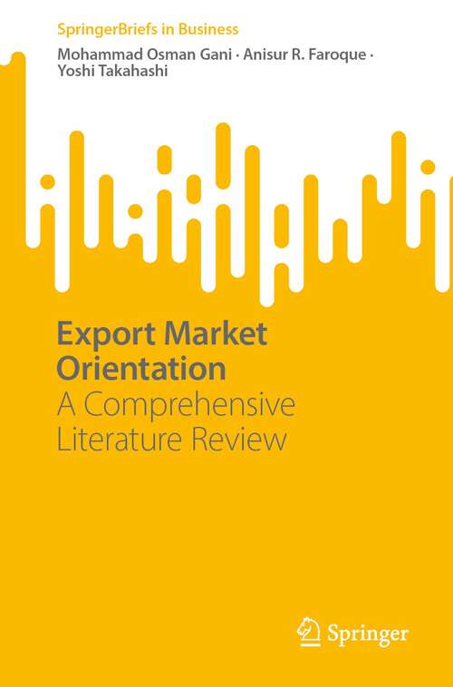 Book cover of Export Market Orientation: A Comprehensive Literature Review (1st ed. 2023) (SpringerBriefs in Business)