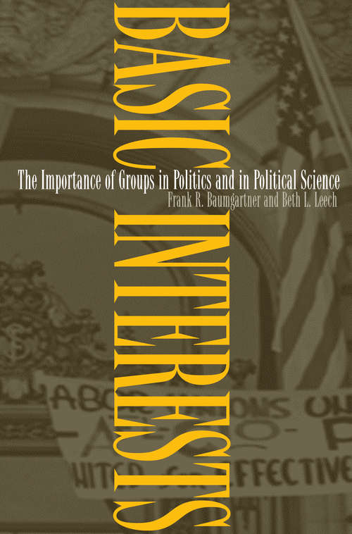 Basic Interests: The Importance of Groups in Politics and in Political Science