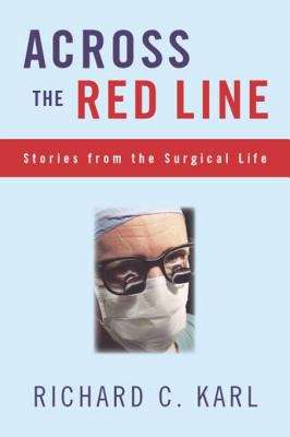Book cover of Across The Red Line: Stories From The Surgical Life
