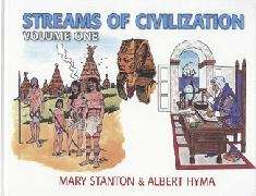 Streams of Civilization: Earliest Times to the Discovery of the New World Volume I