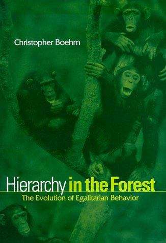 Book cover of Hierarchy In The Forest: The Evolution Of Egalitarian Behavior