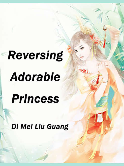 Book cover of Reversing Adorable Princess: Volume 2 (Volume 2 #2)