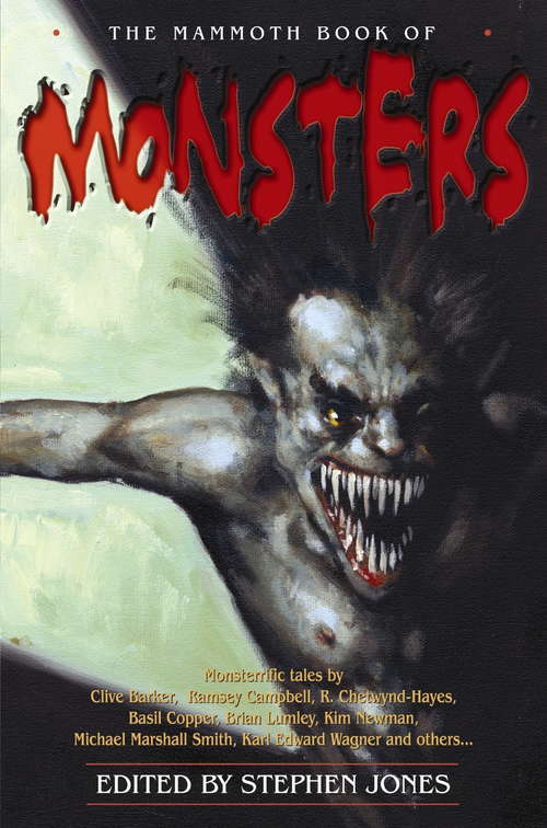 Book cover of The Mammoth Book of Monsters: 25 Monster Tales By Robert Bloch, Ramsey Campbell, Paul J. Mccauley, Lisa Morton, Kim Newman, Mary W. Shelley And Many More (Mammoth Books)