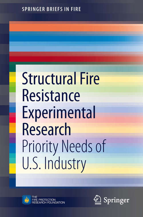 Book cover of Structural Fire Resistance Experimental Research: Priority Needs of U.S. Industry