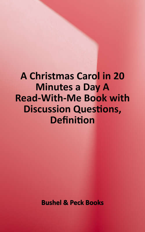 Book cover of A Christmas Carol in 20 Minutes a Day: A Read-with-Me Book with Discussion Questions, Definitions, and More!