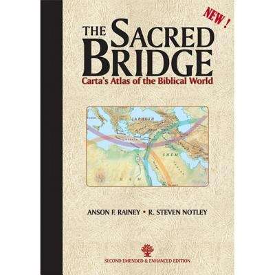 The Sacred Bridge: Carta's Atlas of the Biblical World Second Edition