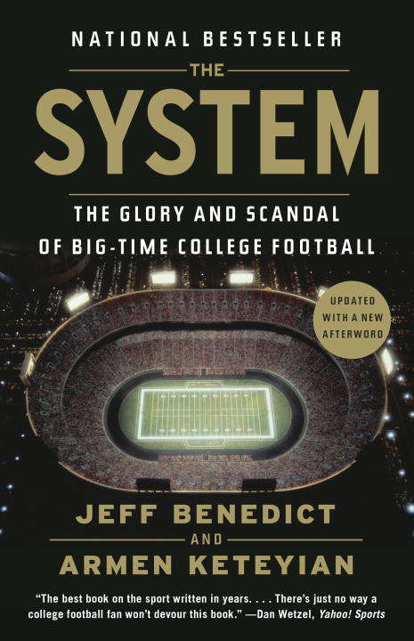 Book cover of The System: The Glory and Scandal of Big-Time College Football