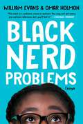 Black Nerd Problems: Essays