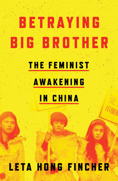 Book cover of Betraying Big Brother: The Feminist Awakening in China