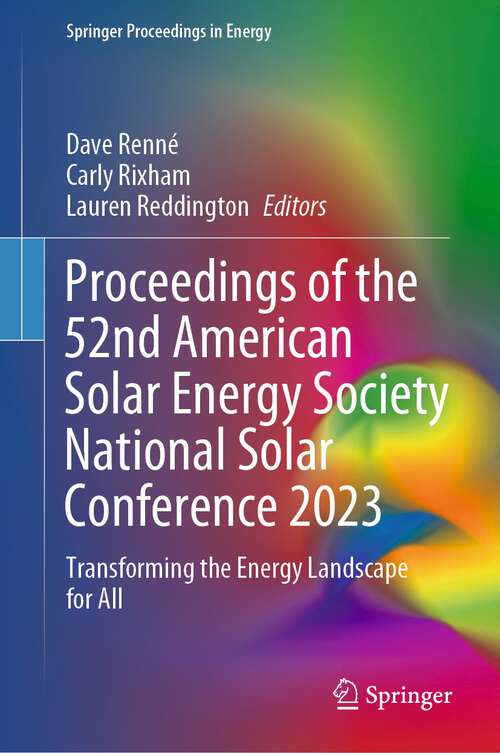 Book cover of Proceedings of the 52nd American Solar Energy Society National Solar Conference 2023: Transforming the Energy Landscape for All (1st ed. 2023) (Springer Proceedings in Energy)