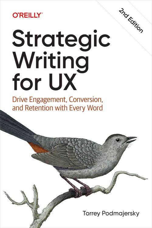Book cover of Strategic Writing for UX: Drive Engagement, Conversion, and Retention with Every Word (2)