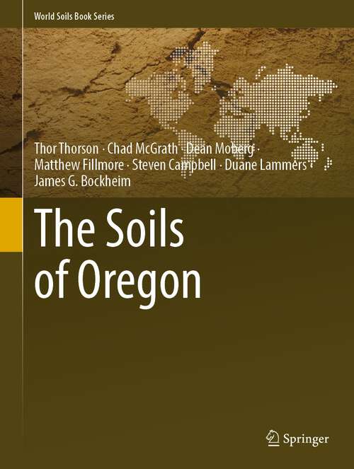 Book cover of The Soils of Oregon (1st ed. 2022) (World Soils Book Series)