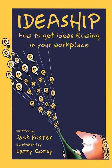 Ideaship: How to Get Ideas Flowing in Your Workplace