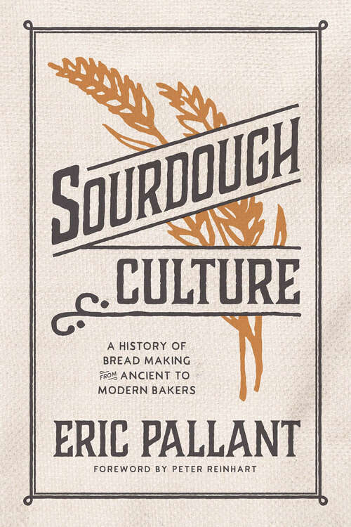 Book cover of Sourdough Culture: A History of Bread Making from Ancient to Modern Bakers