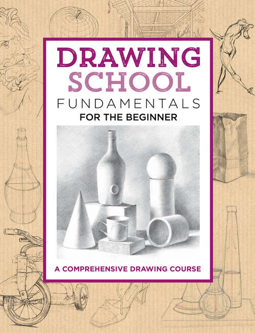 Book cover of Drawing School: Fundamentals for the Beginner