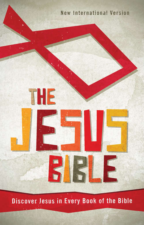 Book cover of The Jesus Bible, NIV: Discover Jesus in Every Book of the Bible