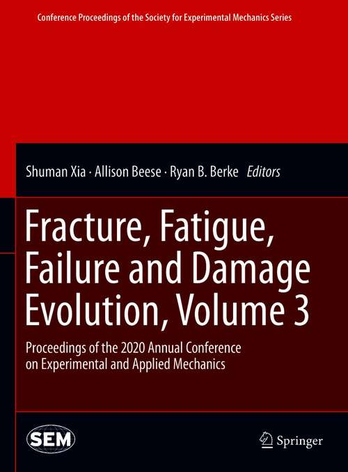 Cover image of Fracture, Fatigue, Failure and Damage Evolution , Volume 3