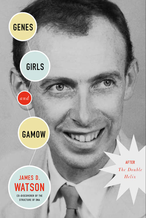 Book cover of Genes, Girls, and Gamow