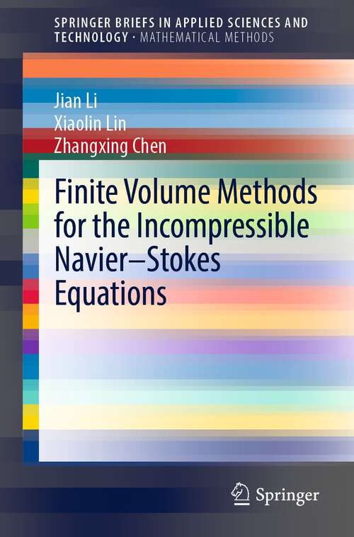 Finite Volume Methods for the Incompressible Navier–Stokes Equations (SpringerBriefs in Applied Sciences and Technology)