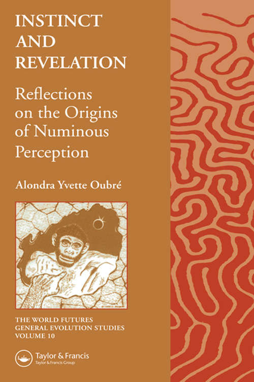 Book cover of Instinct and Revelation: Reflections on the Origins of Numinous Perception (The\world Futures General Evolution Studies: Vol. 10)