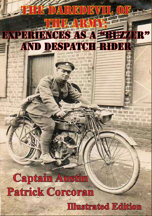Book cover of The Daredevil Of The Army; Experiences As A “Buzzer” And Despatch Rider [Illustrated Edition]