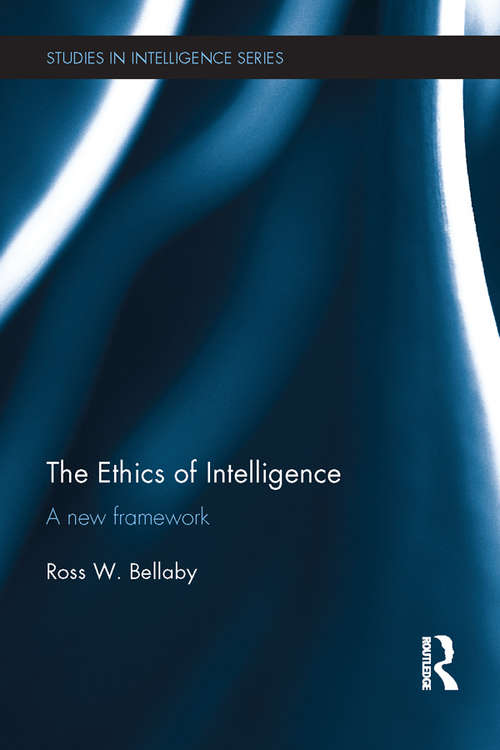 Book cover of The Ethics of Intelligence: A new framework (Studies in Intelligence)