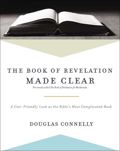 Book cover of The Book of Revelation Made Clear: A User-Friendly Look at the Bible’s Most Complicated Book