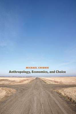 Book cover of Anthropology, Economics, and Choice