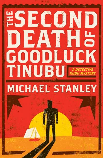 The Second Death of Goodluck Tinubu (Detective Kubu #2)