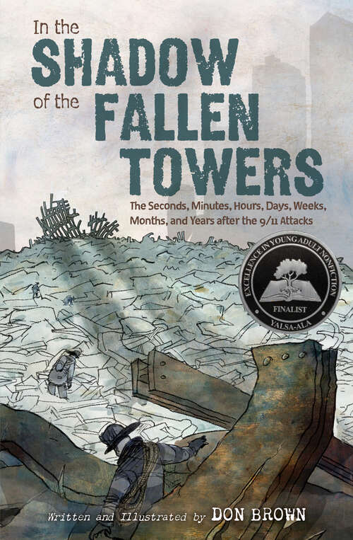 Book cover of In the Shadow of the Fallen Towers: The Seconds, Minutes, Hours, Days, Weeks, Months, and Years after the 9/11 Attacks